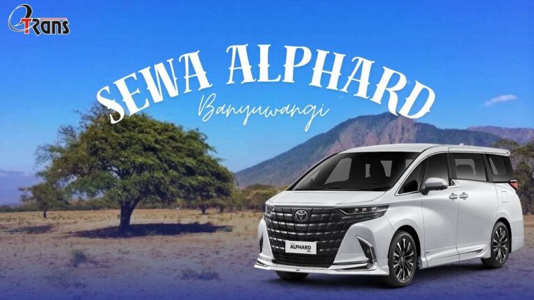 sewa alphard banyuwangi, rental alphard banyuwangi