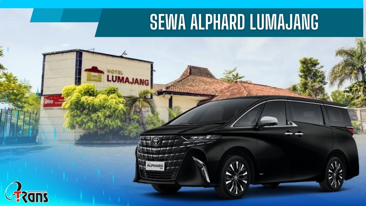 sewa alphard lumajang, rental alphard lumajang