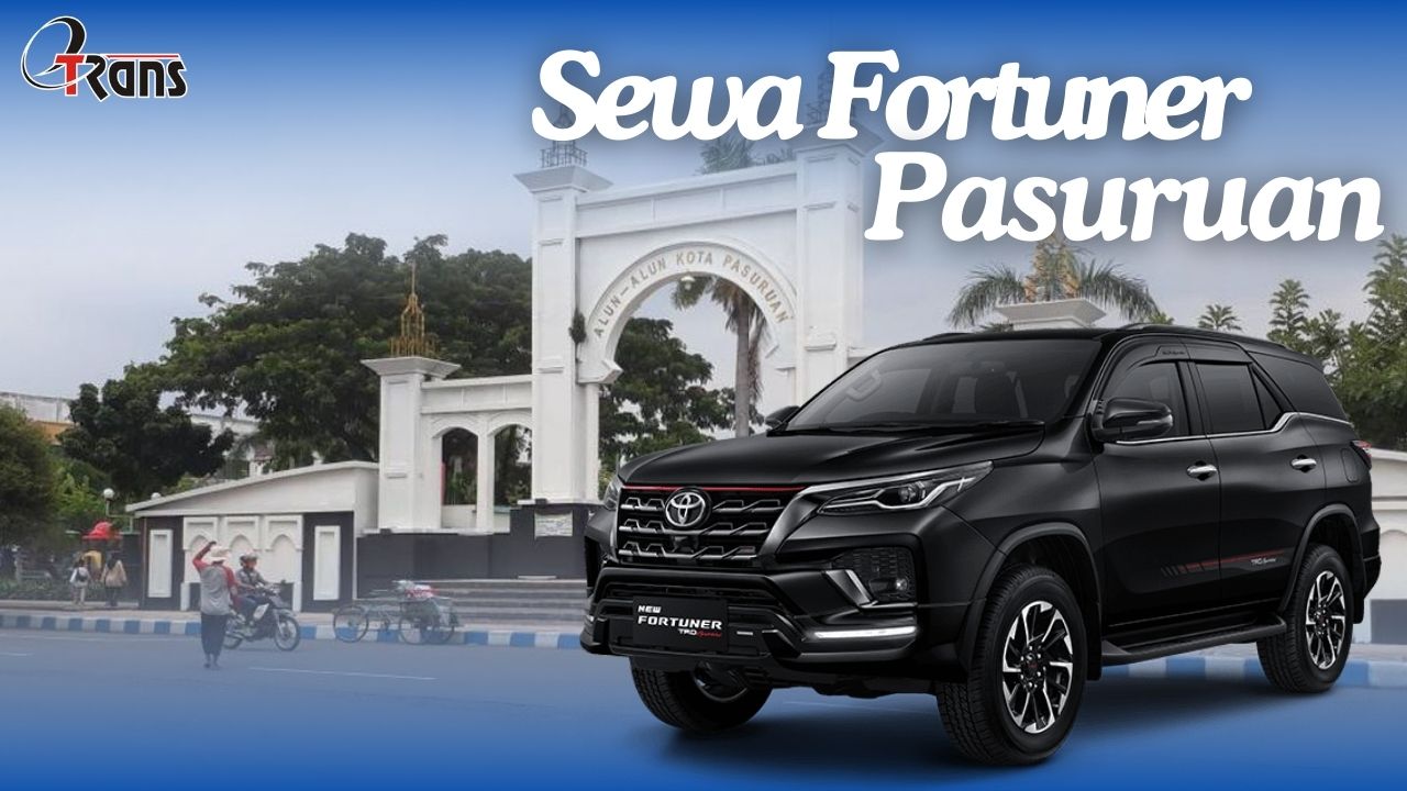 Sewa Fortuner Pasuruan, Rental Fortuner Pasuruan
