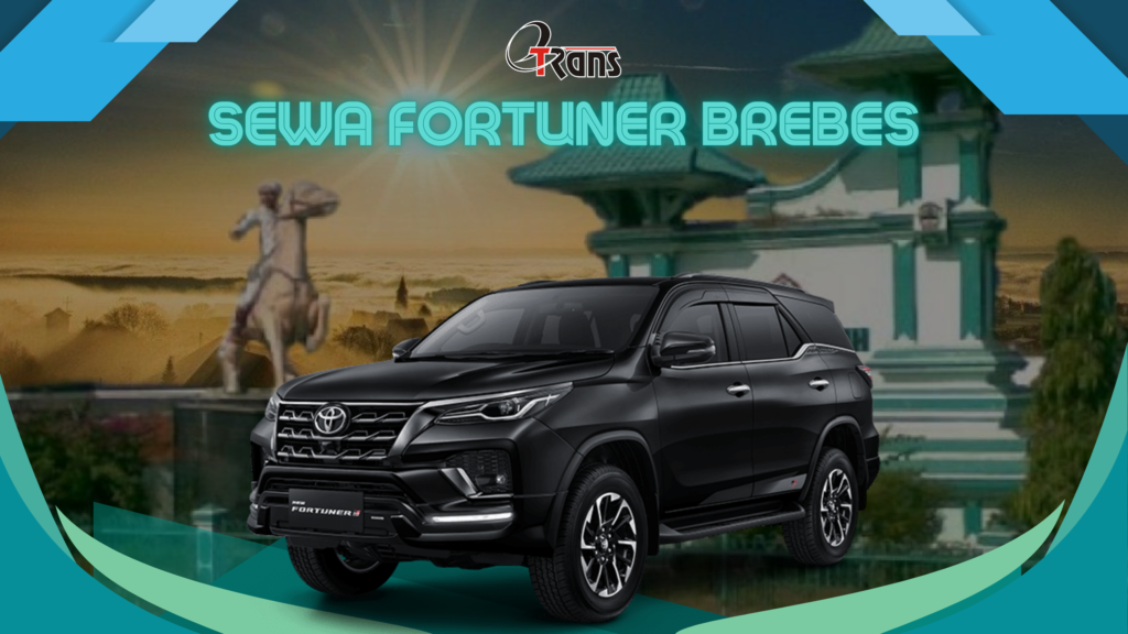 Sewa Fortuner Brebes 24 Jam Plus Driver