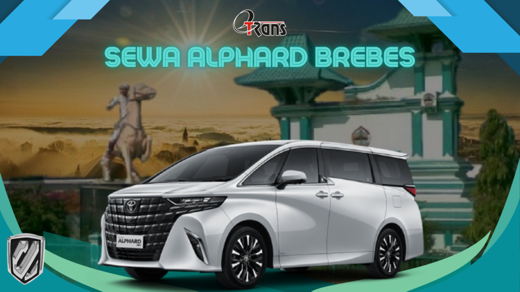 Sewa Alphard Brebes 24 Jam Plus Driver
