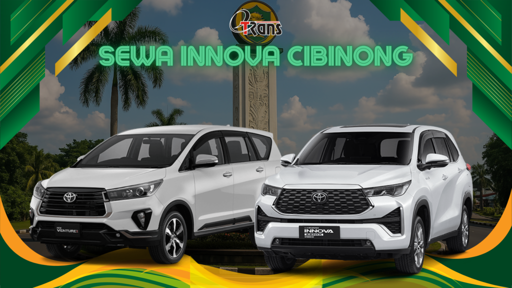 Sewa Innova Cibinong: Pilihan Terbaik untuk Perjalanan Nyaman dan Berkualitas