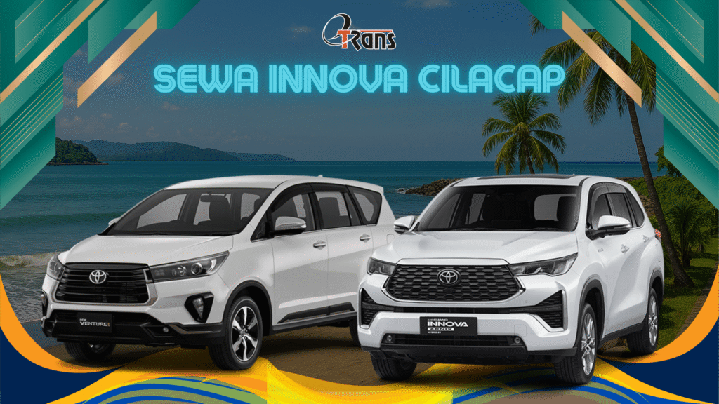 Sewa Mobil Cilacap: Rental Innova dengan Armada Terbaik