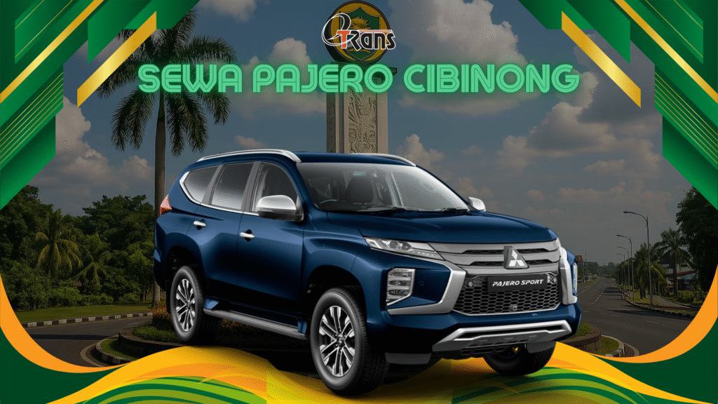 Sewa Pajero Cibinong: Rental Mitsubishi Pajero Murah dan Berkualitas