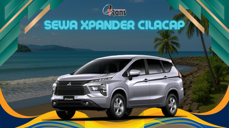 Sewa Mobil Cilacap: Rental Xpander dengan Armada Terbaik