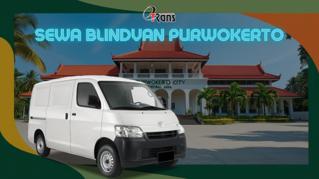 Sewa Blindvan Purwokerto: Rental Mobil dengan Armada Terbaik