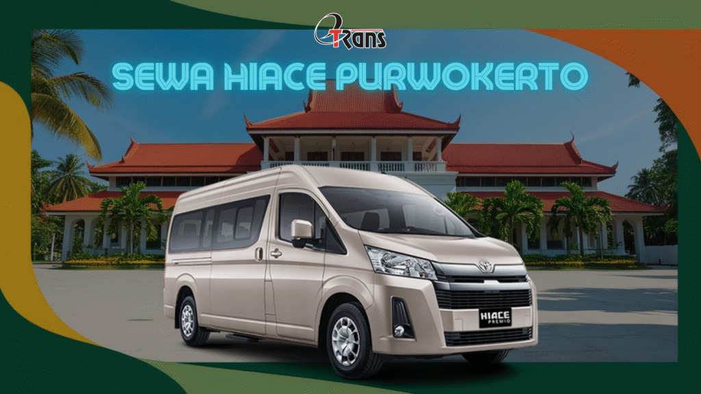 Sewa Mobil Purwokerto: Rental Hiace dengan Armada Terbaik