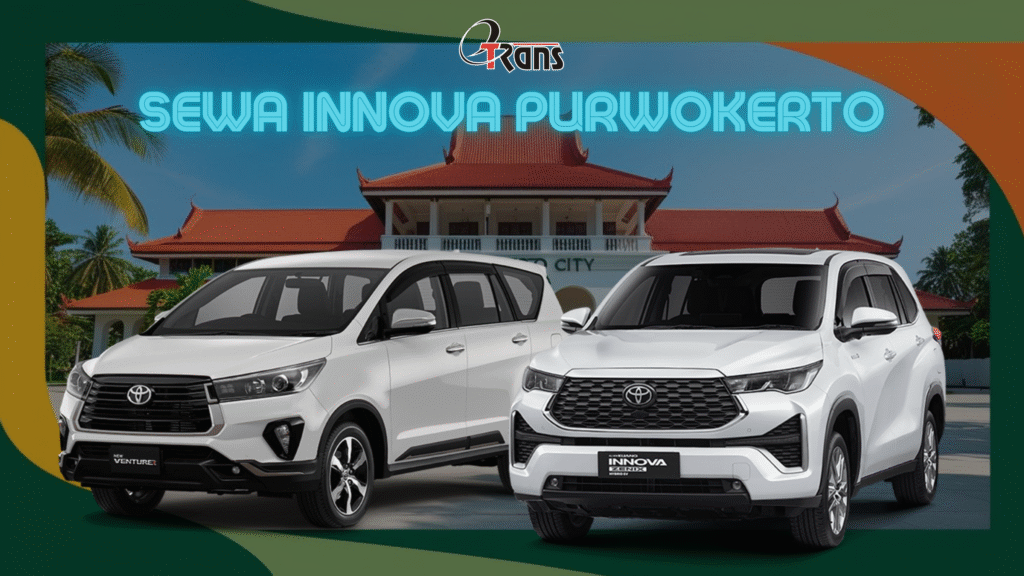 Sewa Mobil Purwokerto: Pilihan Innova Terlengkap dan Termurah