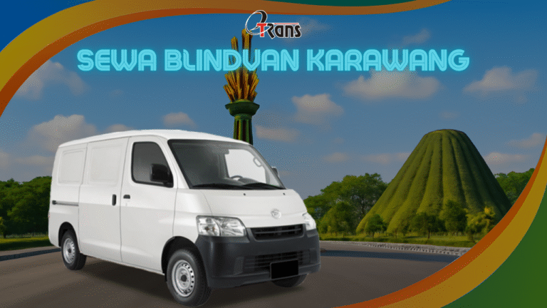 Sewa Blindvan Karawang: Pilihan Terbaik untuk Kebutuhan Transportasi Anda