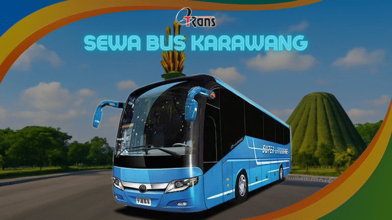 Sewa Bus Pariwisata Karawang: Pilihan Terbaik untuk Perjalanan Bersama