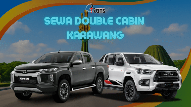 Sewa Double Cabin Karawang: Pilihan Terbaik untuk Pengangkutan Barang dan Perjalanan Jauh
