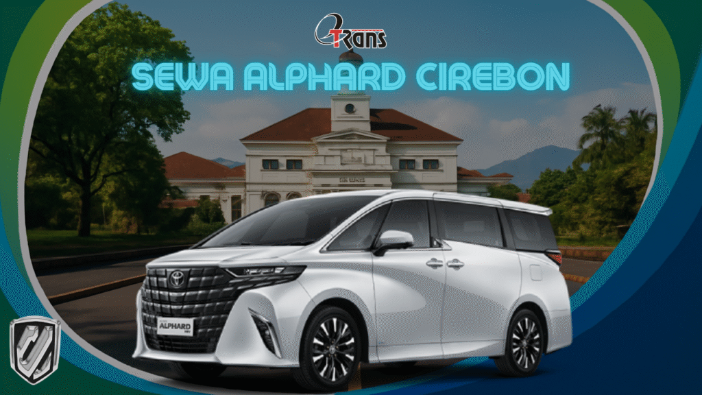 Sewa Alphard Cirebon 24 Jam Plus Driver