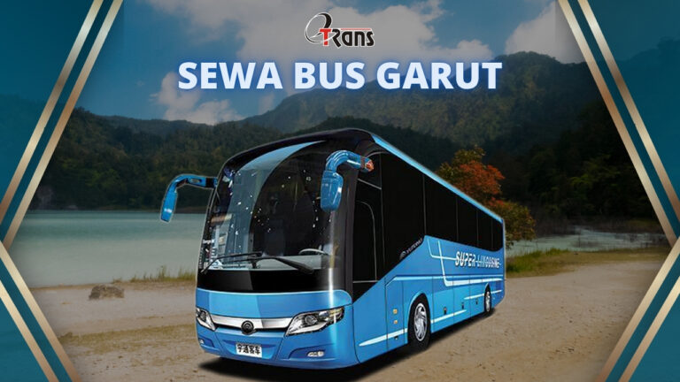 Rental Bus Pariwisata di Garut Harga Terjangkau dan Berkualitas