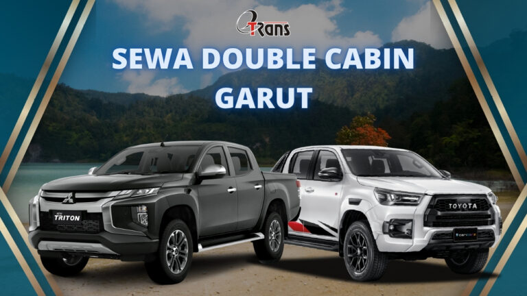 Rental Mobil Double Cabin di Garut Harga Terjangkau dan Berkualitas