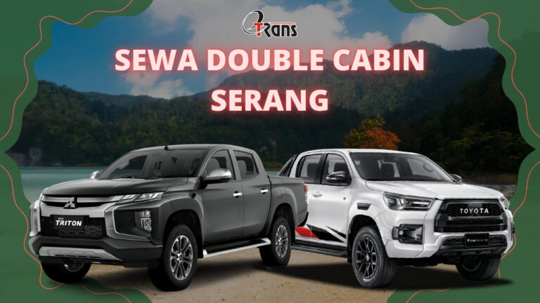 Sewa Double Cabin Serang dan Tangerang: Layanan Terbaik Etrans dengan Harga Terjangkau dan Armada Profesional