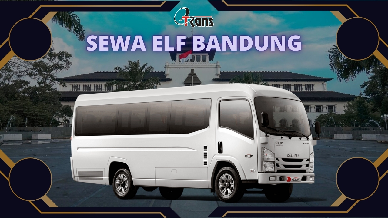 Sewa Isuzu Elf Bandung 24 Jam dengan Layanan Terbaik dari Etrans