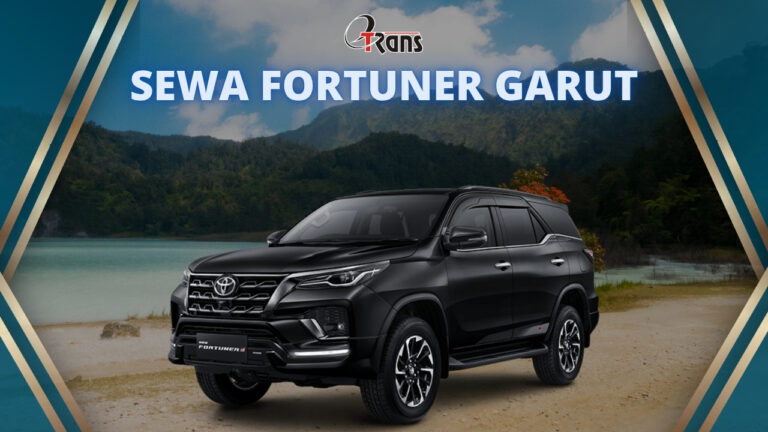 Rental Fortuner di Garut, Murah dan Bergaransi!