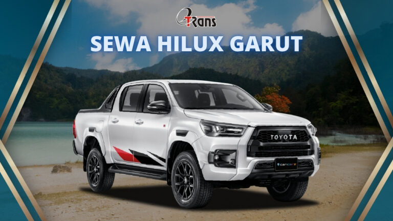 Rental Hilux di Garut, Murah dan Bergaransi!