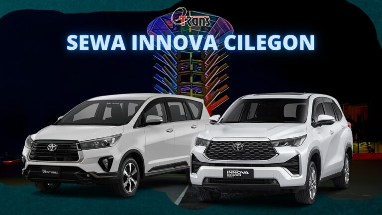 Sewa Toyota Innova Cilegon dengan Harga Terjangkau dan Layanan Premium Etrans