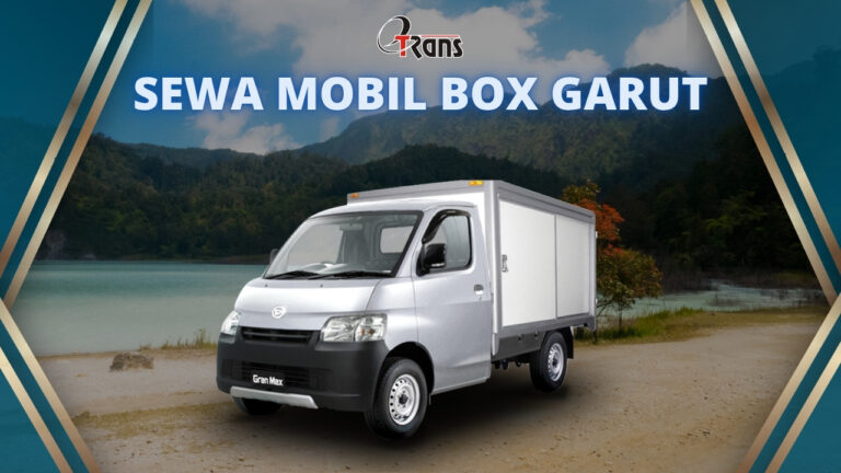 Sewa Mobil Garut: Rental Mobil Box dengan Armada Terbaik