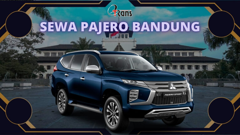 Sewa Mitsubishi Pajero Bandung dengan Harga Terjangkau dan Layanan Terbaik