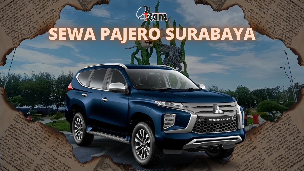 Sewa Pajero Surabaya dengan Harga Terjangkau dan Layanan Terbaik
