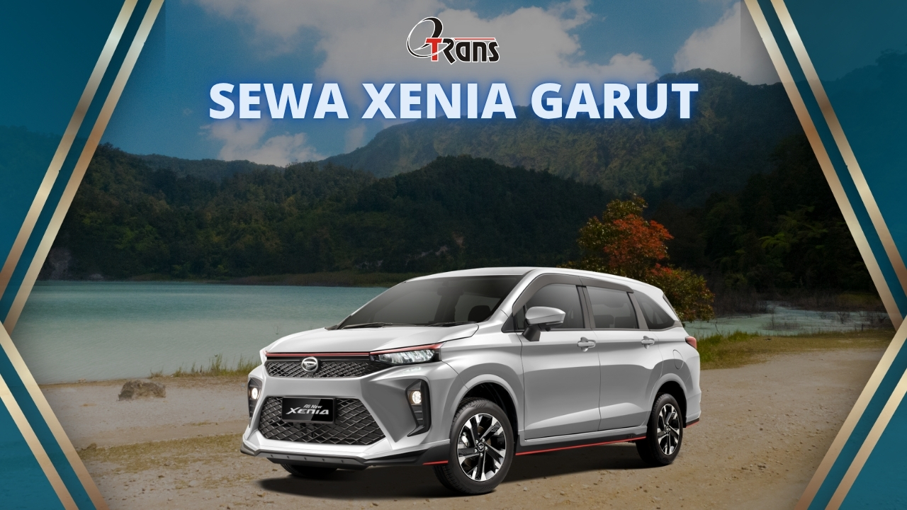 Rental Mobil Xenia di Garut, Murah dan Bergaransi!