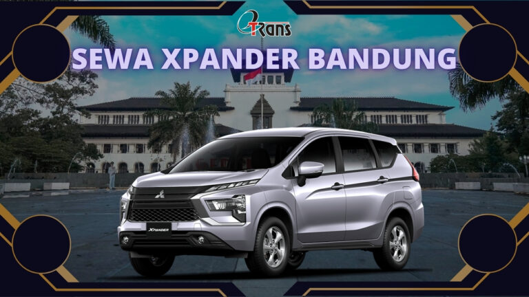 Sewa Mitsubishi Xpander Bandung dengan Harga Terjangkau dan Layanan Terbaik