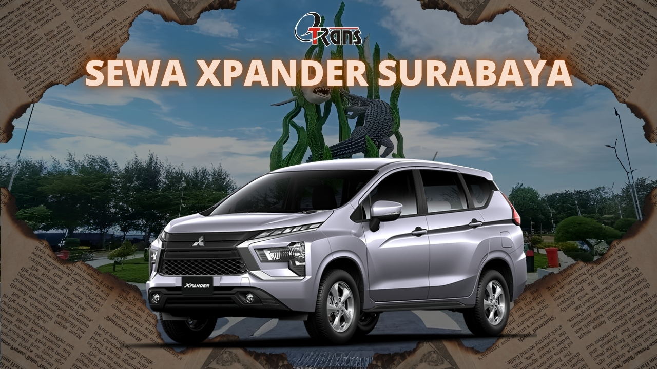 Sewa Xpander Surabaya 24 Jam dengan Layanan Profesional dari Etrans