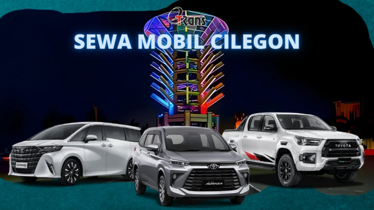 Sewa Mobil Cilegon dengan Harga Terjangkau dan Layanan Profesional dari Etrans