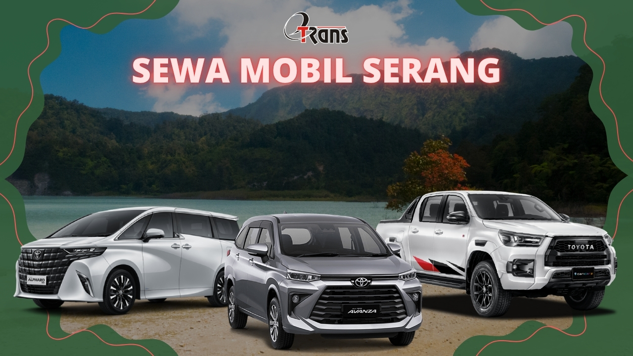 Sewa Mobil Serang dan Tangerang dengan Harga Terjangkau dan Layanan Profesional dari Etrans