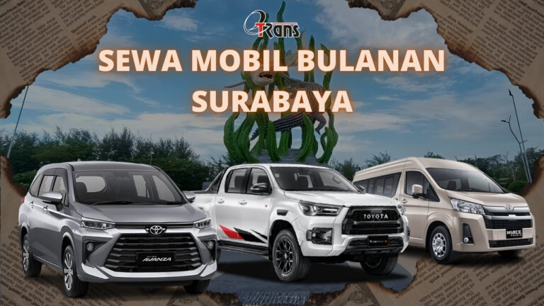 Sewa Mobil Bulanan Surabaya dengan Harga Terjangkau dan Layanan Terbaik