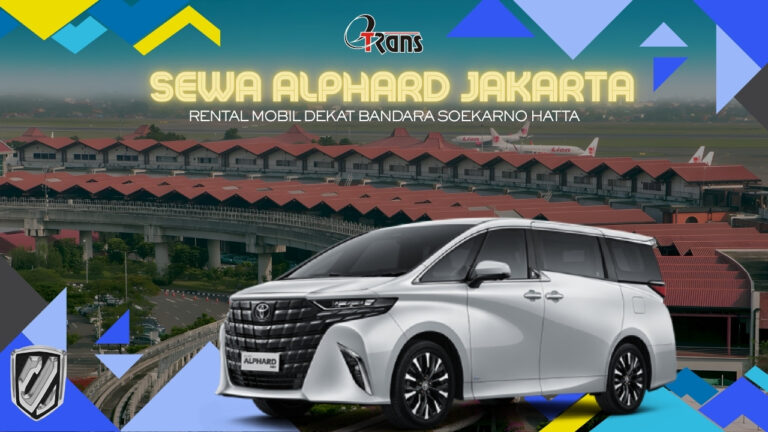 Sewa Alphard Jakarta, Sewa Alphard Bulanan, Sewa Alphard Bandara Soekarno Hatta