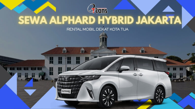 Sewa Alphard Hybrid Jakarta Kota Tua