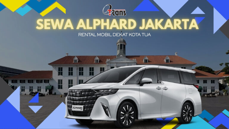 Sewa Alphard Jakarta Kota Tua