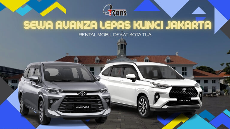 Sewa Avanza Lepas Kunci Jakarta Kota Tua