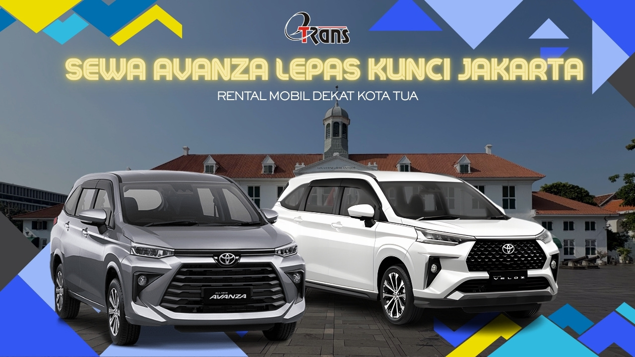 Sewa Avanza Lepas Kunci Jakarta Kota Tua