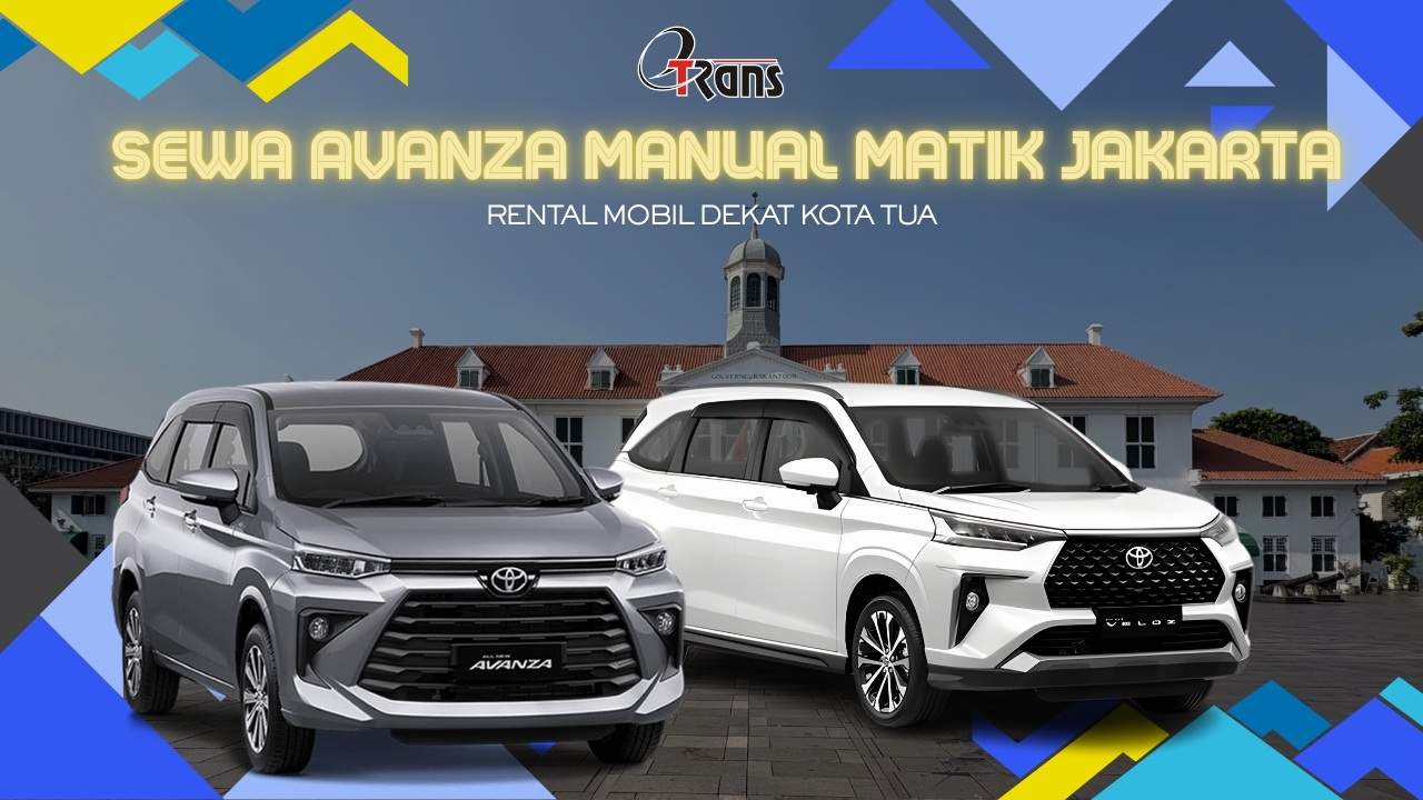 Sewa Avanza Manual Matik Jakarta Kota Tua, Sewa Avanza Jakarta Kota Tua, sewa avanza jakarta, sewa avanza bulanan jakarta, sewa avanza harian jakarta, sewa avanza lepas kunci jakarta, sewa avanza tahunan jakarta