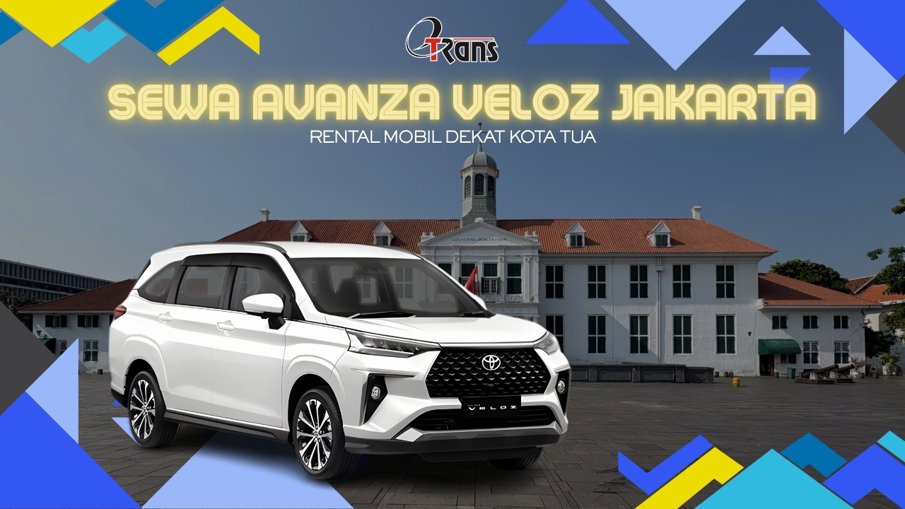 Sewa Avanza Veloz Jakarta Kota Tua
