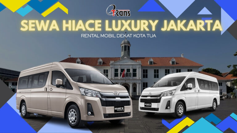 Sewa Hiace Luxury Jakarta Kota Tua, Sewa Hiace jakarta, Sewa Hiace Harian Jakarta, Sewa Hiace Bulanan Jakarta, Sewa Hiace Murah, Sewa Mobil Hiace Plus Driver, Sewa Hiace Dengan Sopir