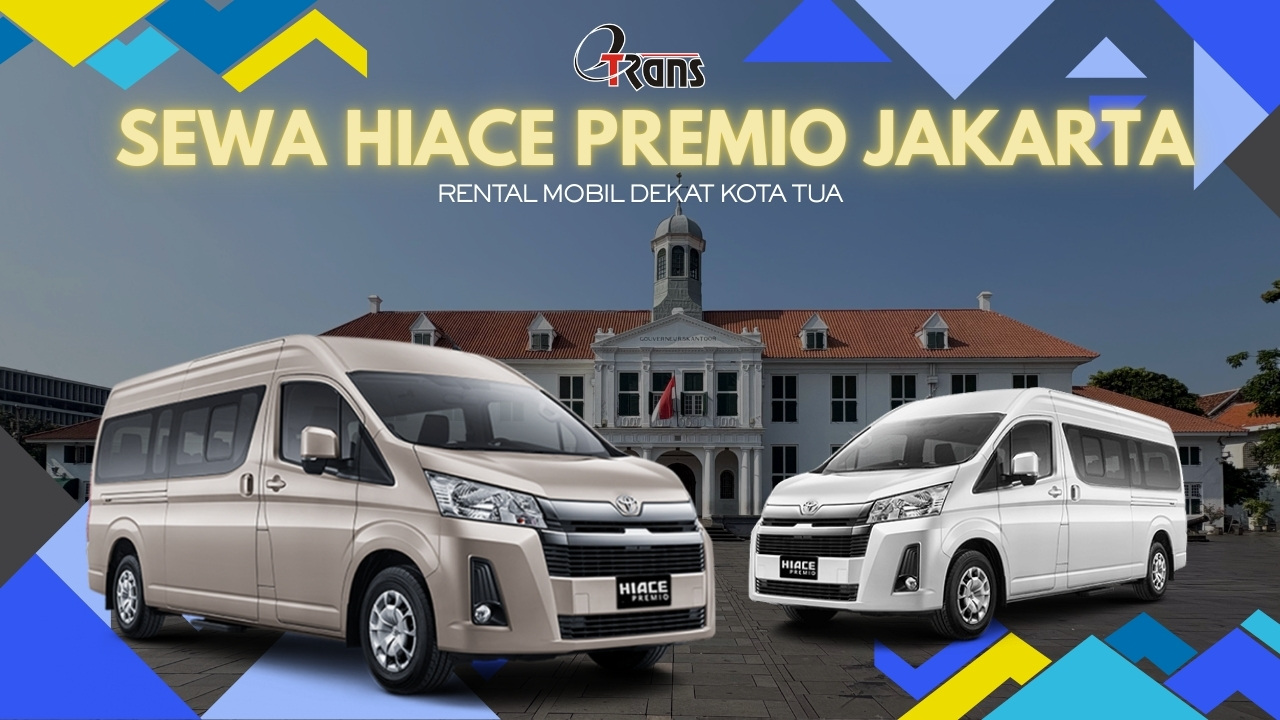 Sewa Hiace Premio Jakarta Kota Tua