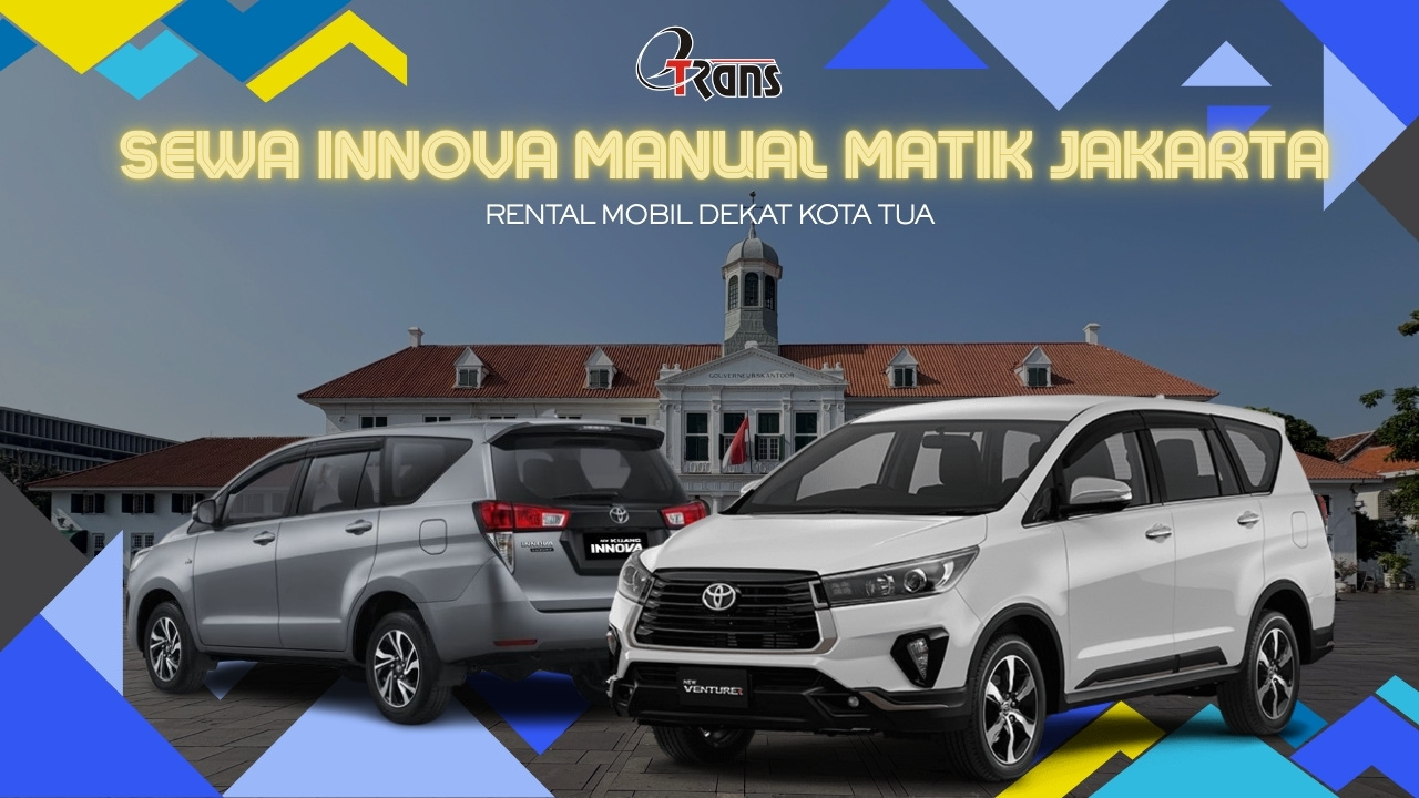 Sewa Innova Manual Matik Jakarta Kota Tua