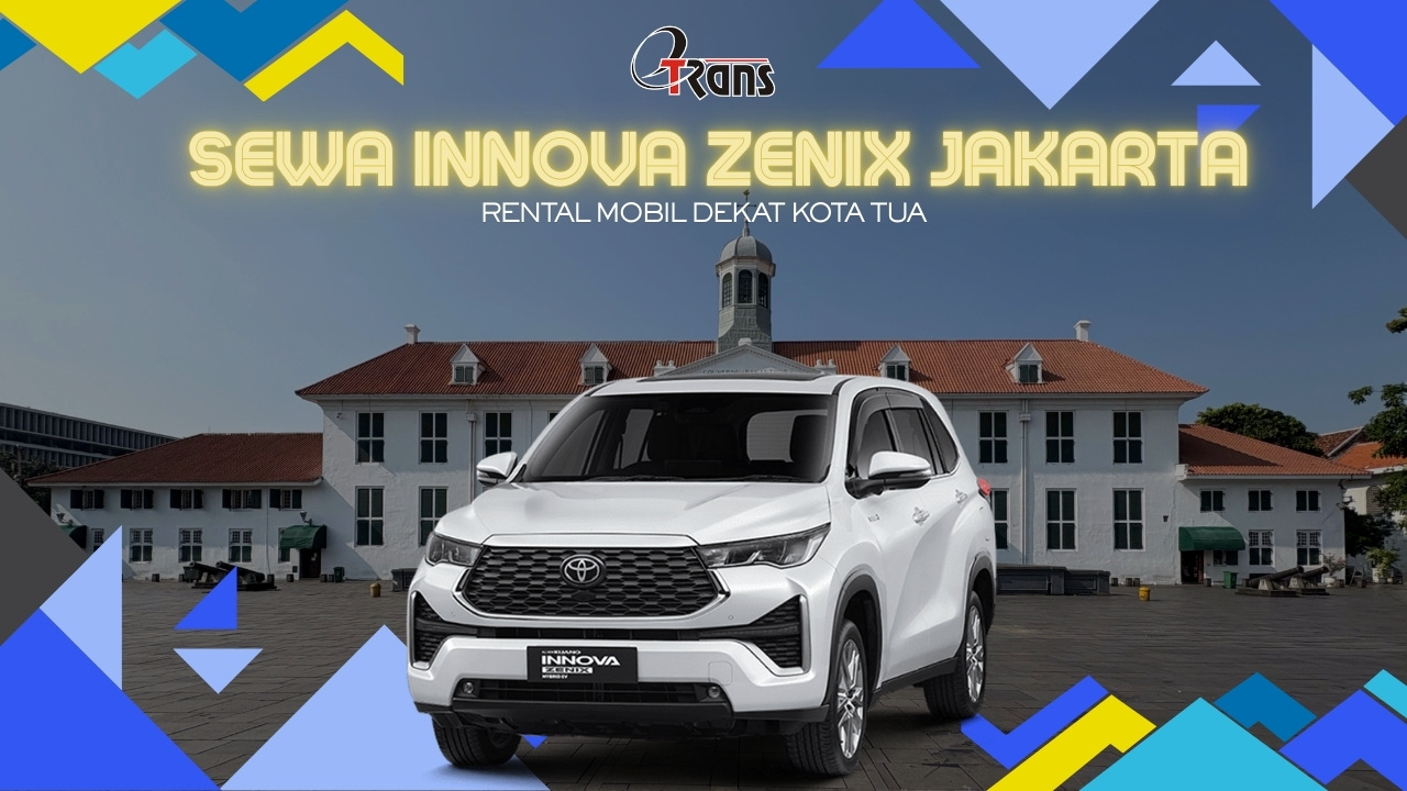 Sewa Innova Zenix Jakarta Kota Tua, Sewa Innov Jakarta, sewa innova jakarta dekat kota tua, sewa innova jakarta harian jakarta, sewa innova bulanan jakarta, sewa innova reborn, sewa innova venturer, sewa innova zenix, sewa mobil innova di jakarta
