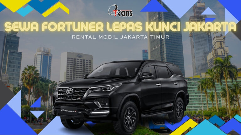 Sewa Fortuner Lepas Kunci Jakarta Timur