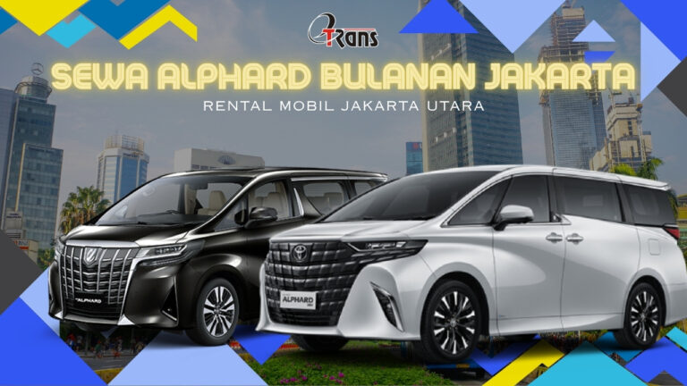 Sewa Alphard Bulanan Jakarta Utara