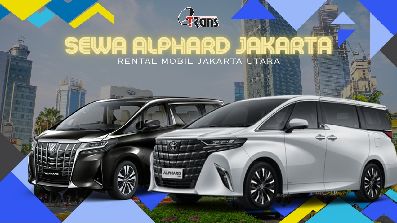 Sewa Alphard Jakarta Utara