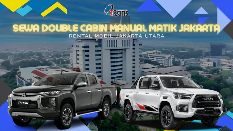 Sewa Double Cabin Manual Matik Jakarta Utara