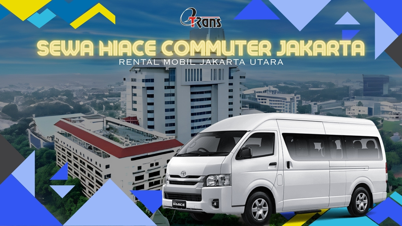 Sewa Hiace Commuter Jakarta Utara