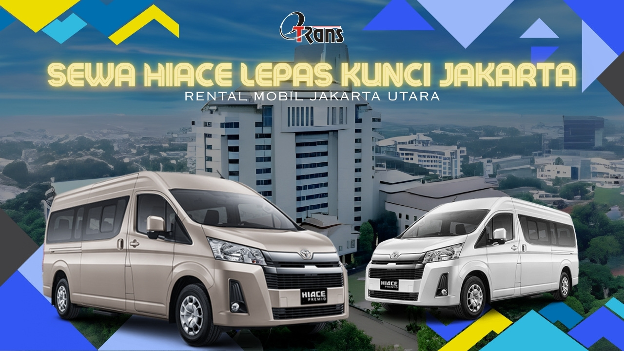 Sewa Hiace Lepas Kunci Jakarta Utara